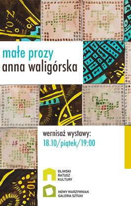 Anna Waligórska: Małe prozy - wystawa - 1