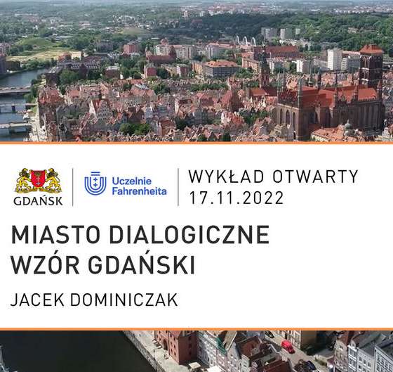 wykład prof. Jacka Dominiczaka: Miasto Dialogiczne. Wzór Gdański