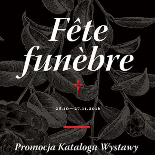 Fête Funèbre. Promocja katalogu wystawy - 1