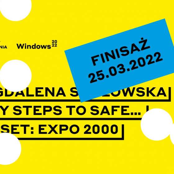 Finisaż: Magdalena Sadłowska — Easy Steps to Safe… DJ Set: Expo 2000 - 1