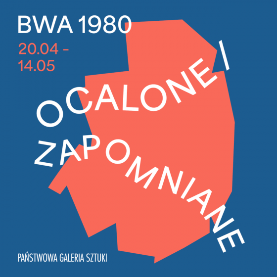 BWA 1980. Ocalone / Zapomniane. Wystawa 