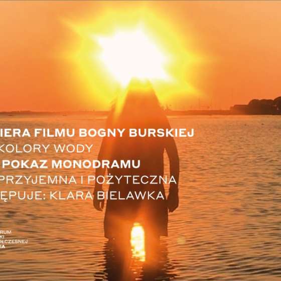 Premiera filmu Bogny Burskiej „Kolory wody” oraz pokaz monodramu „Przyjemna i pożyteczna”