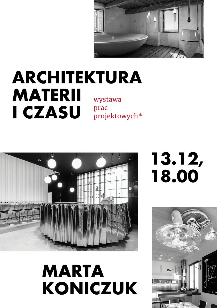 Marta Koniczuk - Architektura materii i czasu. Wystawa prac projektowych.